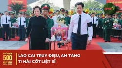Lao Cai holds memorial and burial ceremony for 71 martyrs' remains | 500-Day and Night Campaign |...